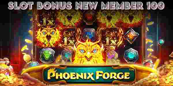 Situs Judi Slot Bonus New Member 100% Terpercaya Menang Maxwin Phoenix Forge